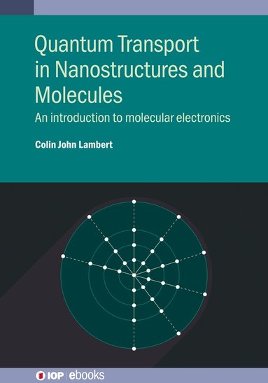 Colin John Lambert - Quantum Transport in Nanostructures and Molecules, Inbunden