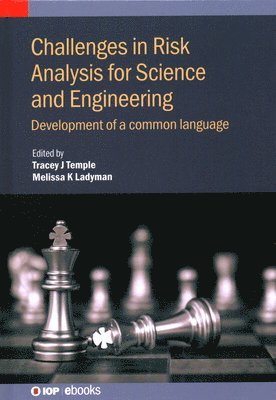 Challenges in Risk Analysis for Science and Engineering 1