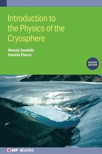 bokomslag Introduction to the Physics of the Cryosphere (Second Edition)