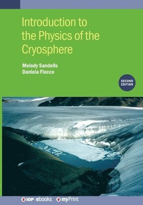 bokomslag Introduction to the Physics of the Cryosphere (Second Edition)