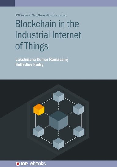 Lakshmana Kumar Ramasamy, Seifedine Kadry - Blockchain in the Industrial Internet of Things, Inbunden