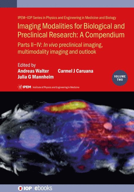 Imaging Modalities for Biological and Preclinical Research: A Compendium, Volume 2 1