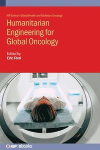 bokomslag Humanitarian Engineering for Global Oncology