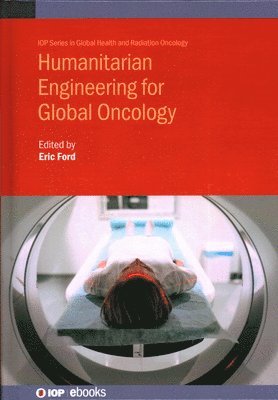 bokomslag Humanitarian Engineering for Global Oncology