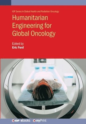 bokomslag Humanitarian Engineering for Global Oncology
