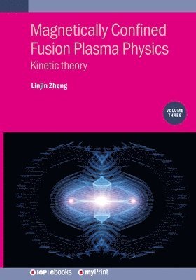 Linjin Zheng - Magnetically Confined Fusion Plasma Physics, Volume 3, Häftad