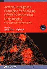 bokomslag Artificial Intelligence Strategies for Analyzing COVID-19 Pneumonia Lung Imaging, Volume 1