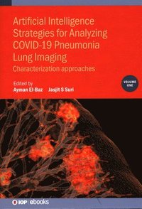 bokomslag Artificial Intelligence Strategies for Analyzing COVID-19 Pneumonia Lung Imaging, Volume 1