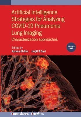 bokomslag Artificial Intelligence Strategies for Analyzing COVID-19 Pneumonia Lung Imaging, Volume 1