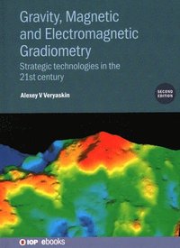 bokomslag Gravity, Magnetic and Electromagnetic Gradiometry (Second Edition)