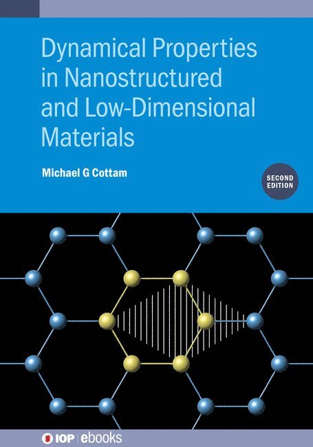 Michael G Cottam, Canada) Cottam, Michael G (University of Western Ontario, Michael G. Cottam - Dynamical Properties in Nanostructured and Low-Dimensional Materials (Second Edition), Inbunden