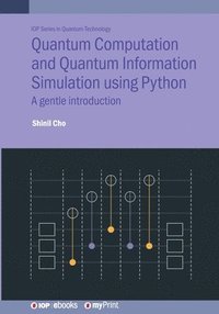 bokomslag Quantum Computation and Quantum Information Simulation using Python