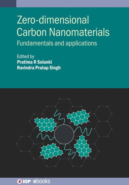 Pratima R. Solanki, Ravindra Pratap Singh, Pratima R. (Jawaharlal Nehru University (India)) Solanki, Prof. Ravindra Pratap (Indira Gandhi National Tribal University (India)) Singh, Prof Ravindra Pratap Singh, Prof. Ravindra Pratap Singh, Pratima R Solanki - Zero-dimensional Carbon Nanomaterials, Inbunden