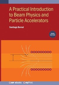 bokomslag Practical Introduction to Beam Physics and Particle Accelerators (Third Edition)