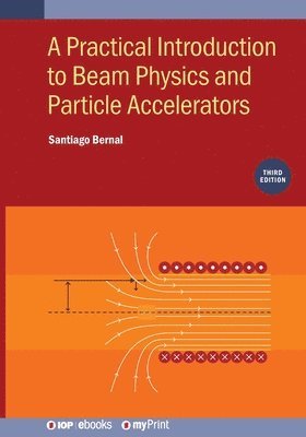 bokomslag Practical Introduction to Beam Physics and Particle Accelerators (Third Edition)