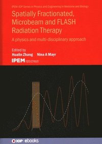 bokomslag Spatially Fractionated, Microbeam and FLASH Radiation Therapy