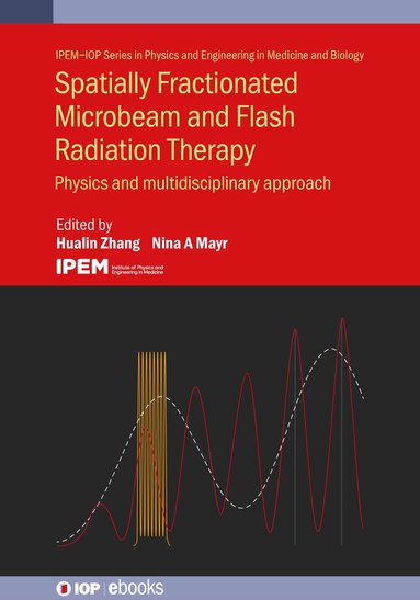 Hualin Zhang, Nina Mayr, Hualin Zhang, Nina Mayr - Spatially Fractionated, Microbeam and FLASH Radiation Therapy, Inbunden