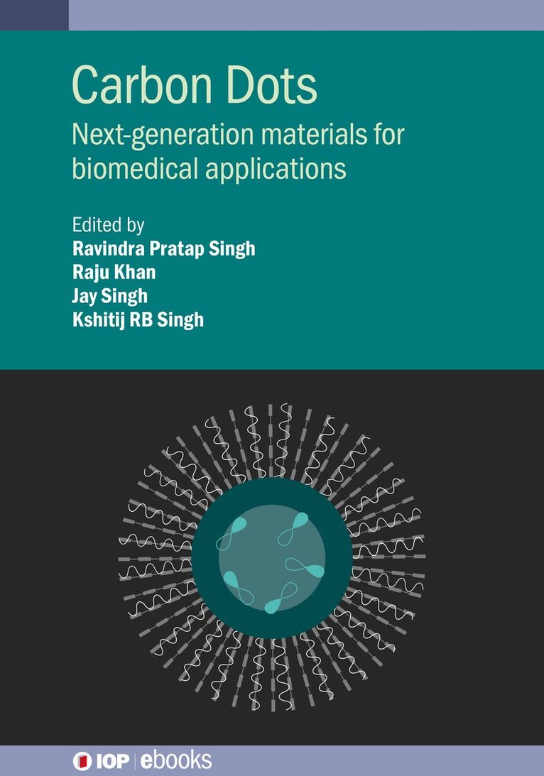Ravindra Pratap Singh, Raju Khan, Jay Singh, Kshitij RB Singh, Prof. Ravindra Pratap (Indira Gandhi National Tribal University (India)) Singh, Raju (Central University of Jammu (India)) Khan, Jay (Banaras Hindu university) Singh, Mr. Kshitij RB (Kyushu Institute of Technology (Japan)) Singh, Prof Ravindra Pratap Singh, Prof. Ravindra Pratap Singh - Carbon Dots, Inbunden