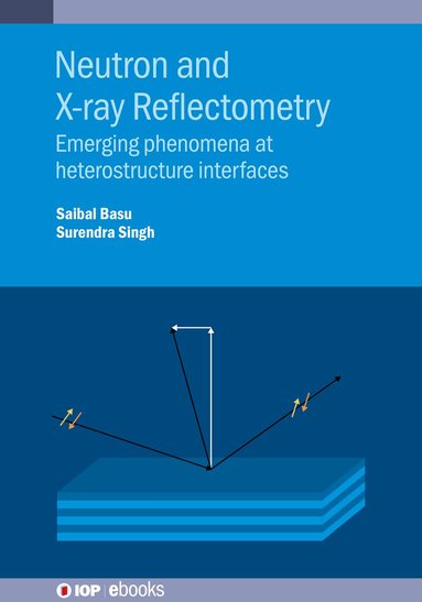 Saibal Basu, Surendra Singh - Neutron and X-ray Reflectometry, Inbunden