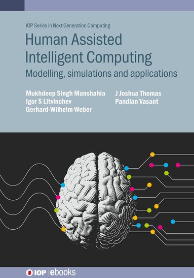 Mukhdeep Singh Manshahia, Igor S. Litvinchev, Mukhdeep Singh Manshahia, Igor S. Litvinchev, Gerhard-Wilhelm Weber, J. Joshua Thomas, Pandian Vasant - Human-Assisted Intelligent Computing, Inbunden