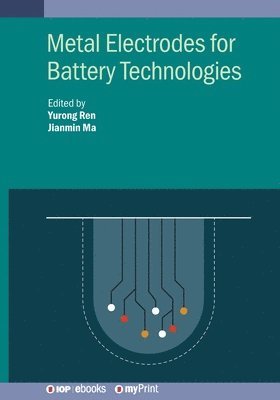 Yurong Ren, Jianmin Ma - Metal Electrodes for Battery Technologies, Häftad