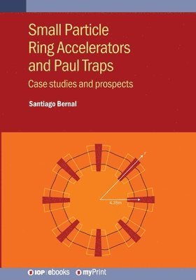 bokomslag Small Particle Ring Accelerators and Paul Traps