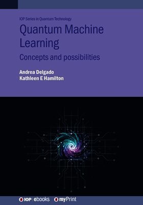Kathleen E Hamilton, Andrea Delgado - Quantum Machine Learning, Häftad