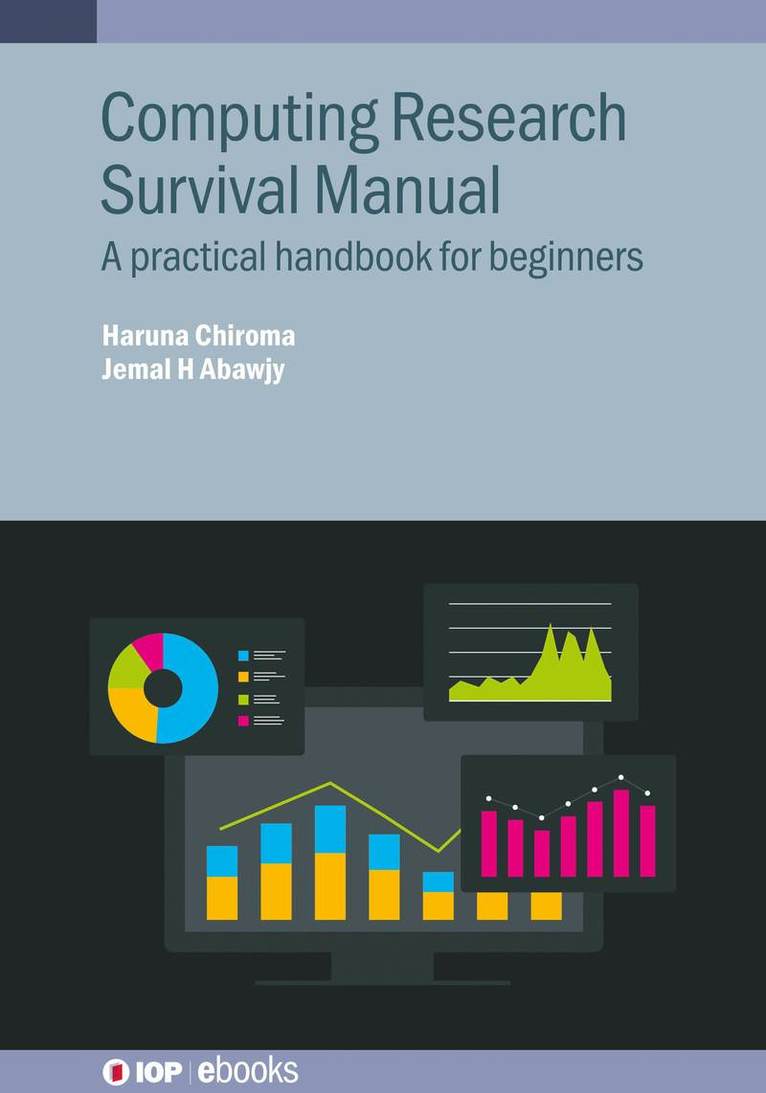 Haruna Chiroma, Jemal H. Abawjy, Saudi Arabia) Chiroma, Haruna (University of Hafr Al Batin, Hafr Albatin, Jemal H Abawjy - Computing Research Survival Manual, Inbunden
