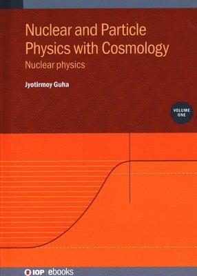 bokomslag Nuclear and Particle Physics with Cosmology, Volume 1