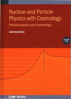 bokomslag Nuclear and Particle Physics with Cosmology, Volume 2