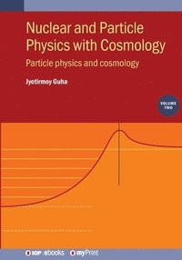 bokomslag Nuclear and Particle Physics with Cosmology, Volume 2