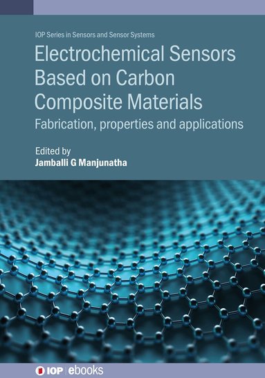 J. G. Manjunatha, Jamballi G Manjunatha - Electrochemical Sensors Based on Carbon Composite Materials, Inbunden