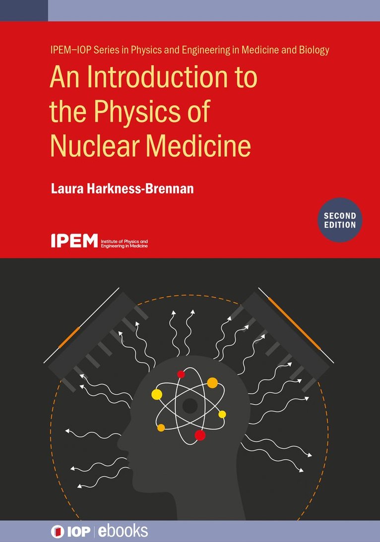 Introduction to the Physics of Nuclear Medicine (Second Edition)