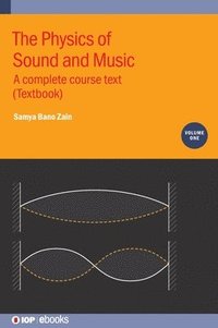 bokomslag The Physics of Sound and Music, Volume 1