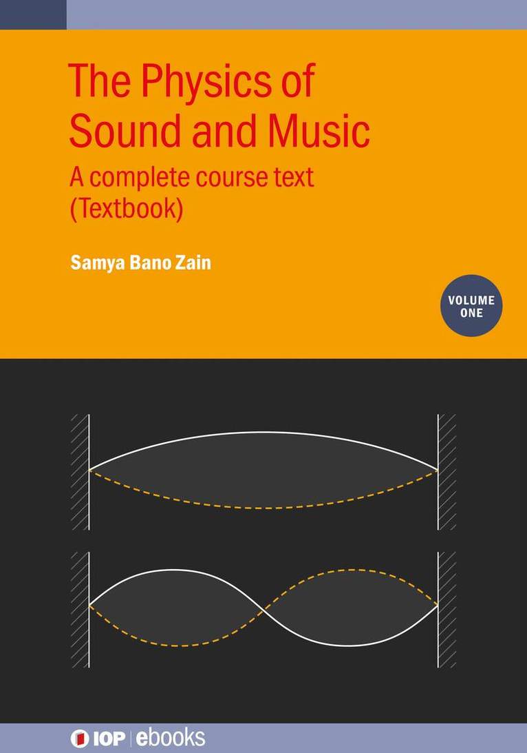 Samya Bano Zain, Samya Bano (Susquehanna University) Zain - Physics of Sound and Music, Volume 1, Inbunden