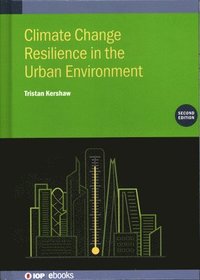 bokomslag Climate Change Resilience in the Urban Environment (Second Edition)