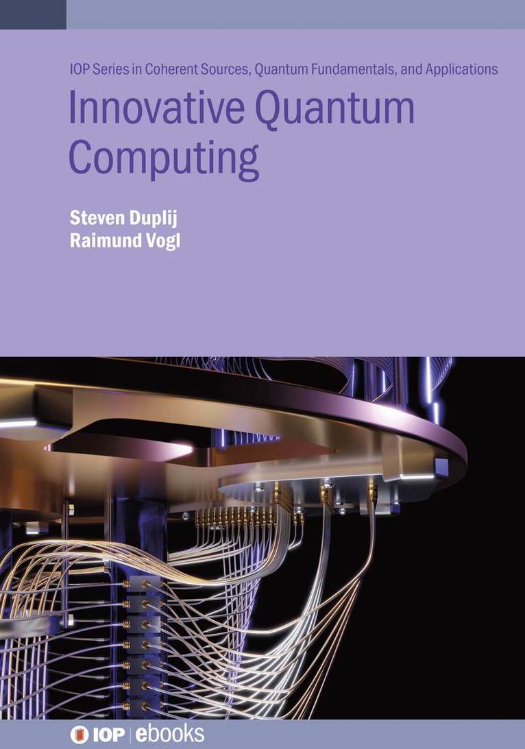 Steven Duplij, Raimund Vogl, University of Munster (Germany)) Duplij, Steven (Doctor of Physical and Mathematical Sciences - Innovative Quantum Computing, Inbunden