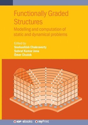 Snehashish Chakraverty, Subrat Kumar Jena, Ömer Civalek - Functionally Graded Structures, Häftad
