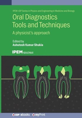 Ashutosh Kumar Shukla - Oral Diagnostics Tools and Techniques, Häftad