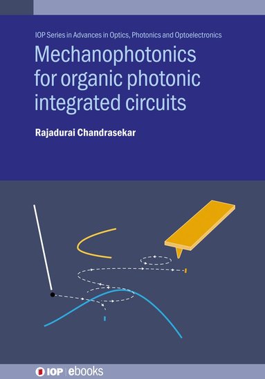 Rajadurai Chandrasekar - Mechanophotonics for Organic Photonic Integrated Circuits, Inbunden