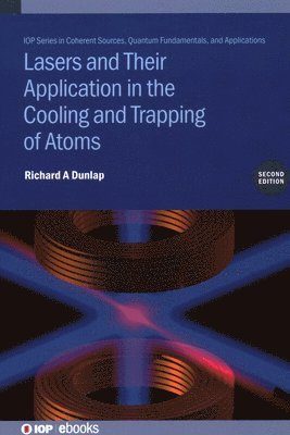 Lasers and Their Application in the Cooling and Trapping of Atoms (Second Edition) 1