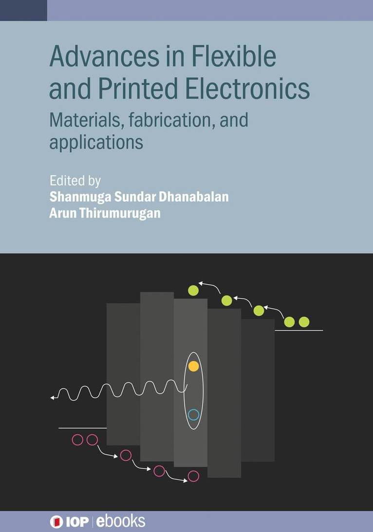 Shanmuga Sundar Dhanabalan, Arun Thirumurugan, RMIT University) Dhanabalan, Shanmuga Sundar (Dr, Universidad de ATACAMA (Chile)) Thirumurugan, Arun (Professor - Advances in Flexible and Printed Electronics, Inbunden