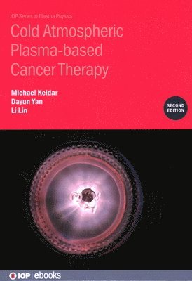 bokomslag Cold Atmospheric Plasma-based Cancer Therapy (Second Edition)