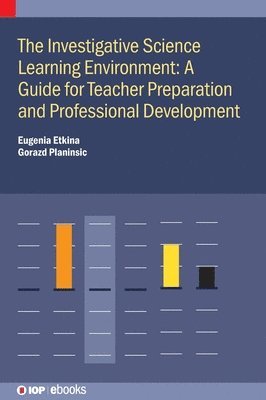The Investigative Science Learning Environment: A Guide for Teacher Preparation and Professional Development 1
