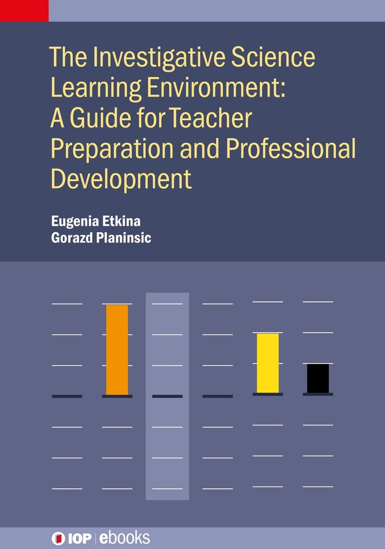 Eugenia Etkina, Gorazd Planinsic, USA) Etkina, Eugenia (Rutgers University - Investigative Science Learning Environment: A Guide for Teacher Preparation and Professional Development, Inbunden