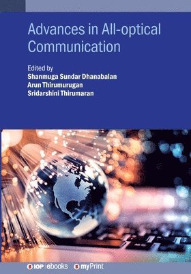 Shanmuga Sundar Dhanabalan, Arun Thirumurugan, Sridarshini Thirumaran - Advances in All-optical Communication, Häftad