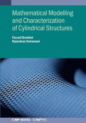 Mathematical Modelling and Characterization of Cylindrical Structures