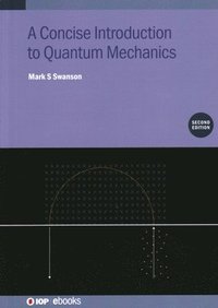 bokomslag A Concise Introduction to Quantum Mechanics (Second Edition)