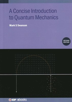 bokomslag A Concise Introduction to Quantum Mechanics (Second Edition)