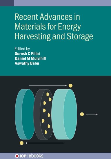 Suresh C. Pillai, Daniel Mulvihill, Suresh C Pillai, Daniel Mulvihill, Aswathy Babu - Recent Advances in Materials for Energy Harvesting and Storage, Inbunden